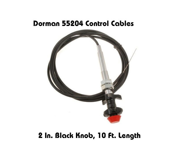 Dorman 55204 Control Cables with 2-inch black knob and 10-foot length